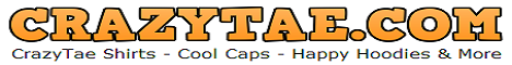 CrazyTae Shirts Shop. Crazy T-Shirts, Cool Caps, Happy Hoodies & lots more Goodies.
